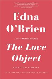 Icon image The Love Object: Selected Stories