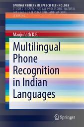 Icon image Multilingual Phone Recognition in Indian Languages