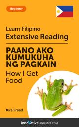 Icon image Filipino Extensive Reading: HOW I GET FOOD: Level 3