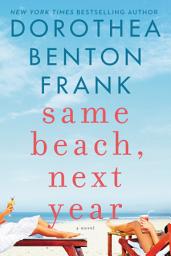 Icon image Same Beach, Next Year: A Novel