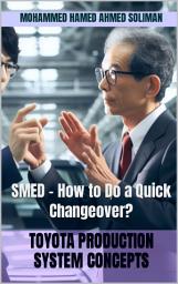 Icon image Toyota Production system Concepts: SMED - How to do a Quick Changeover?