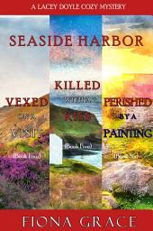 Icon image A Lacey Doyle Cozy Mystery Bundle: Vexed on a Visit (#4), Killed with a Kiss (#5), and Perished by a Painting (#6)