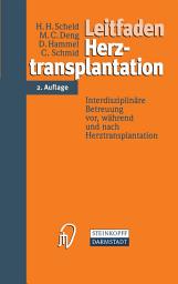 Icon image Leitfaden Herztransplantation: Interdisziplinäre Betreuung vor, während und nach Herztransplantation, Ausgabe 2