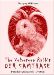 Icon image The Velveteen Rabbit Der Samthase: Paralleltext Englisch - Deutsch