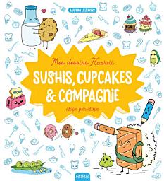 Icon image Mes dessins Kawaii : Sushis, cupcakes et compagnie