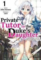 Icon image Private Tutor to the Duke’s Daughter