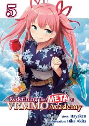 Icon image Redefining the META at VRMMO Academy: Volume 5