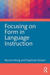 Icon image Focusing on Form in Language Instruction