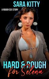 Icon image Hard & Rough for Selena