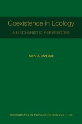 Icon image Coexistence in Ecology: A Mechanistic Perspective
