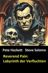 Icon image Reverend Pain: Labyrinth der Verfluchten: Band 9 der Horror-Serie: Cassiopeiapress Spannung