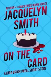 Icon image On the Card: A Kira Brightwell Short Story