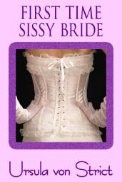 Icon image Men in Heels (Gay Erotica): First Time Sissy Bride