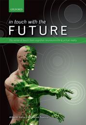 Icon image In touch with the future: The sense of touch from cognitive neuroscience to virtual reality