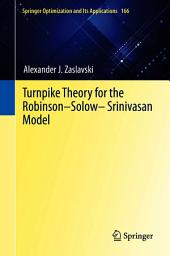 Icon image Turnpike Theory for the Robinson–Solow–Srinivasan Model