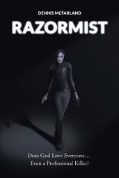 Icon image Razormist: Does God Love Everyone... Even a Professional Killer?