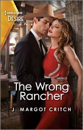 Icon image The Wrong Rancher: A Fish Out of Water Western Romance