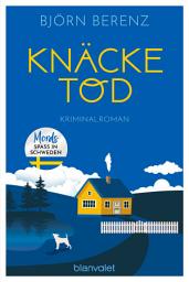 Icon image Knäcketod: Kriminalroman - Mordsspaß in Schweden