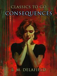 Icon image Consequences: Restored Classics to Go Edition