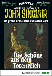 Icon image John Sinclair 143: Die Schöne aus dem Totenreich