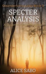 Icon image Specter Analysis: A Supernatural Procedural