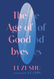 Icon image The Age of Goodbyes