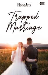 Icon image Trapped In Marriage: Eternity Publishing