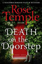 Icon image Death on the Doorstep: A thoroughly addictive cozy murder mystery (A Neighbourhood Watch Mystery Book 2)