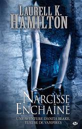 Icon image Anita Blake, T10 : Narcisse Enchaîné