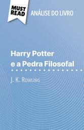 Icon image Harry Potter e a Pedra Filosofal de J. K. Rowling (Análise do livro): Análise completa e resumo pormenorizado do trabalho