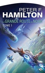 Icon image La Grande Route du Nord, T1 : La Grande Route du Nord