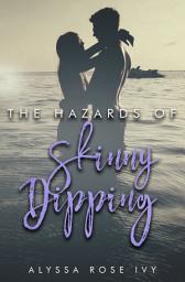 Icon image The Hazards of Skinny Dipping