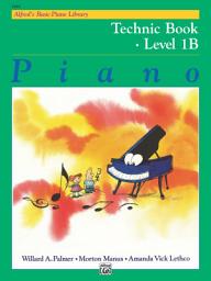 Icon image Alfred's Basic Piano Library - Technic 1B: Learn How to Play Piano with This Esteemed Method