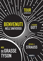Icon image Benvenuti nell'Universo: Tour astrofisico