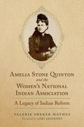 Icon image Amelia Stone Quinton and the Women's National Indian Association: A Legacy of Indian Reform