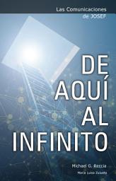 Icon image Las Comunicaciones de Josef: De Aquí al Infinito