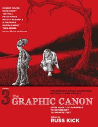 Icon image The Graphic Canon Series: From Heart of Darkness to Hemingway to Infinite Jest The Definitive Anthology of the World's Great Literature as Comics and Visuals
