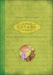 Icon image Ostara: Rituals, Recipes & Lore for the Spring Equinox