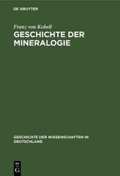 Icon image Geschichte der Mineralogie: Von 1650–1860