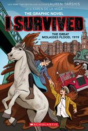 Icon image I Survived the Great Molasses Flood, 1919 (I Survived Graphic Novel #11)