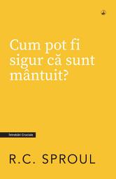 Icon image Cum pot fi sigur că sunt mântuit?