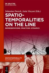 Icon image SpatioTemporalities on the Line: Representations-Practices-Dynamics
