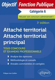 Icon image Attaché territorial. Attaché territorial principal: Tous concours et examen professionnel, Édition 3