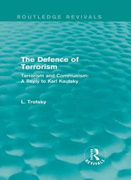 Icon image The Defence of Terrorism (Routledge Revivals): Terrorism and Communism
