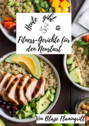 Icon image Heute gibt es - Fitness-Gerichte für den Neustart: 30 tolle Fitness Rezepte zum nachmachen und genießen, Ausgabe 2