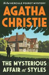Icon image The Mysterious Affair at Styles: The First Hercule Poirot Mystery