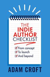 Icon image The Indie Author Checklist: From concept to launch and beyond
