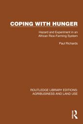 Icon image Coping with Hunger: Hazard and Experiment in an African Rice-Farming System