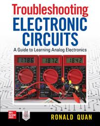 Icon image Troubleshooting Electronic Circuits: A Guide to Learning Analog Electronics