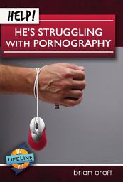Icon image Help! He’s Struggling With Pornography